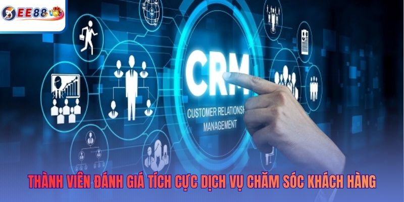 Thành viên đánh giá tích cực dịch vụ chăm sóc khách hàng